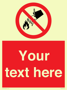 Custom prohibition Do not extinguish with water